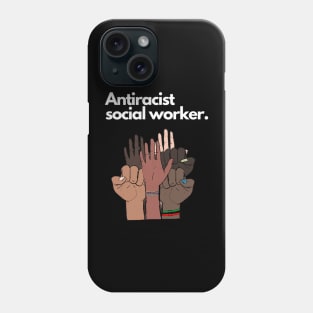 Antiracist Social Worker Phone Case