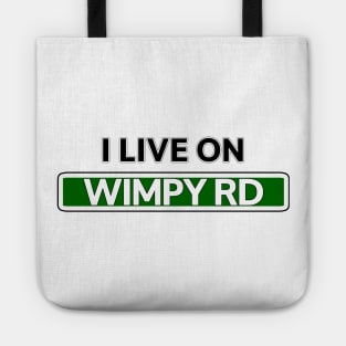 I live on Wimpy Road Tote
