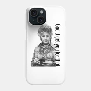 Catchphrase Like Maude: God'll Get You For That Phone Case