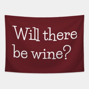 Will there be wine? Tapestry