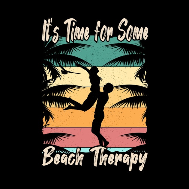 It's Time for Some Beach Therapy, Summer Vacation Tropical by Best1ne