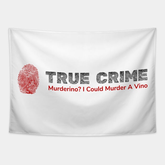 True Crime Murderino - Murder A Vino Wine & Crime Tapestry by phoxydesign