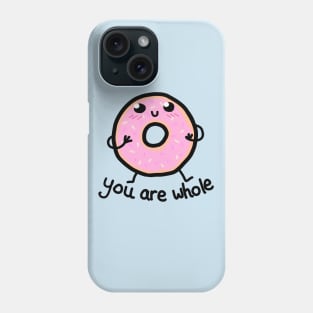 YOU ARE WHOLE Phone Case