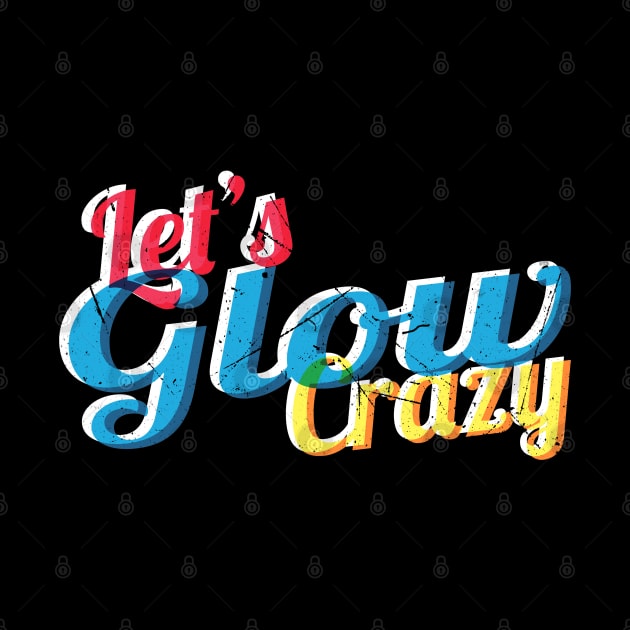 Lets glow crazy, by JayD World