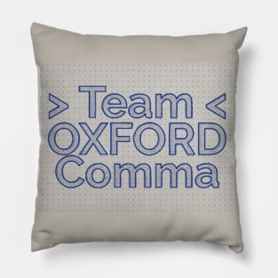 Team Oxford Comma / English Professor / College Students Pillow