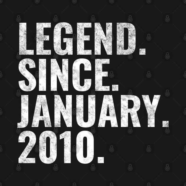 Legend since January 2010 Birthday Shirt Happy Birthday Shirts by TeeLogic