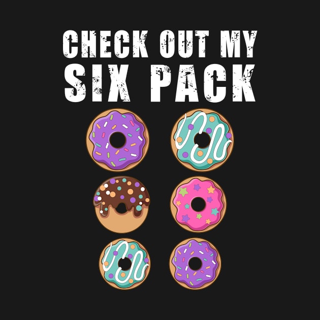 Check Out My Six Pack Donut - Funny Gym by Fabvity