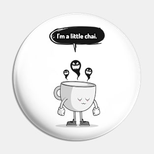 I'm a little chai Pin