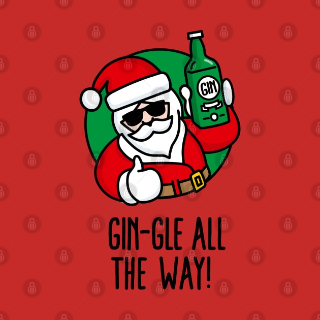 Gin-Gle all the way Funny Ugly Christmas Alcohol Santa Gin Party by LaundryFactory