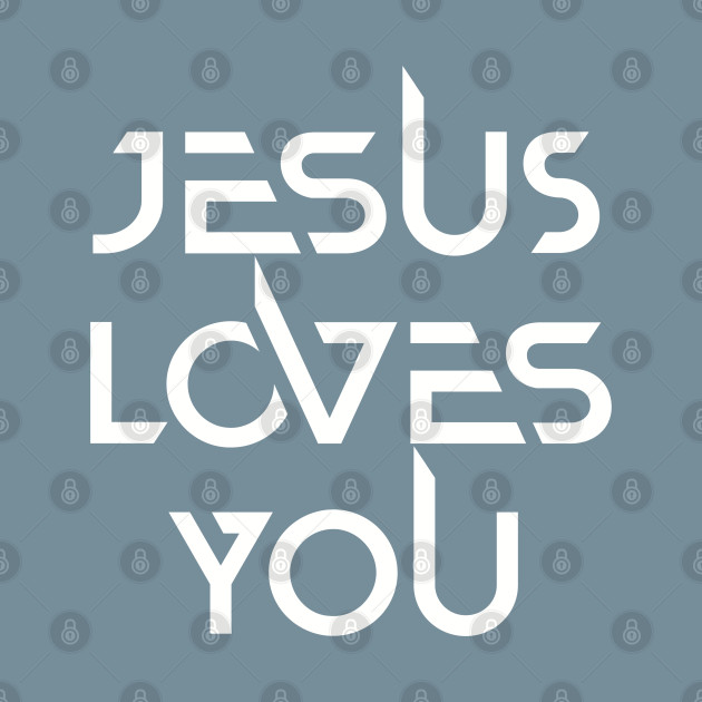 Disover Jesus Loves You - Christian - Jesus Loves You - T-Shirt