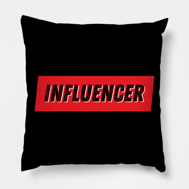 Influencer Pillow by edgarOaks