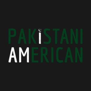 I Am Pakistani American - Pakistan and America Pride T-Shirt