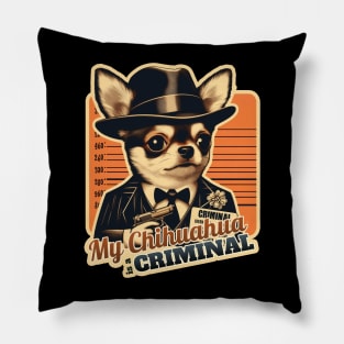 Criminal Chihuahua Pillow