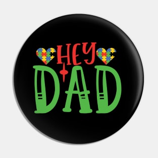 Hey Dad, Autism Awareness Pin