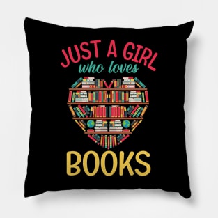 Just A Girl Who Loves Books Tees Heart Shape Librarian Pillow