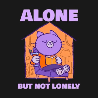 Alone but not lonely T-Shirt