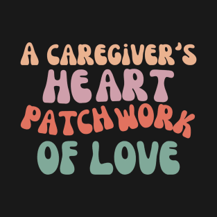 a caregiver heart T-Shirt