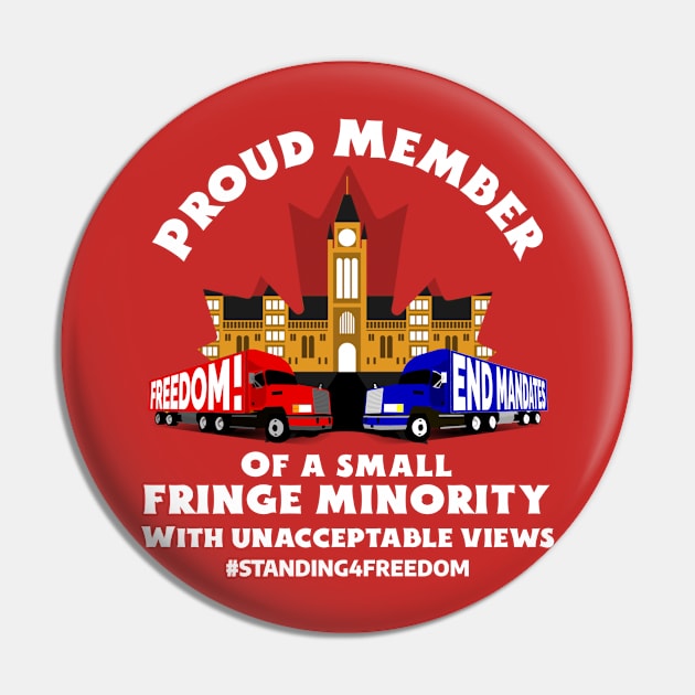 Proud Member of a Small Fringe Minority Pin by mikepod