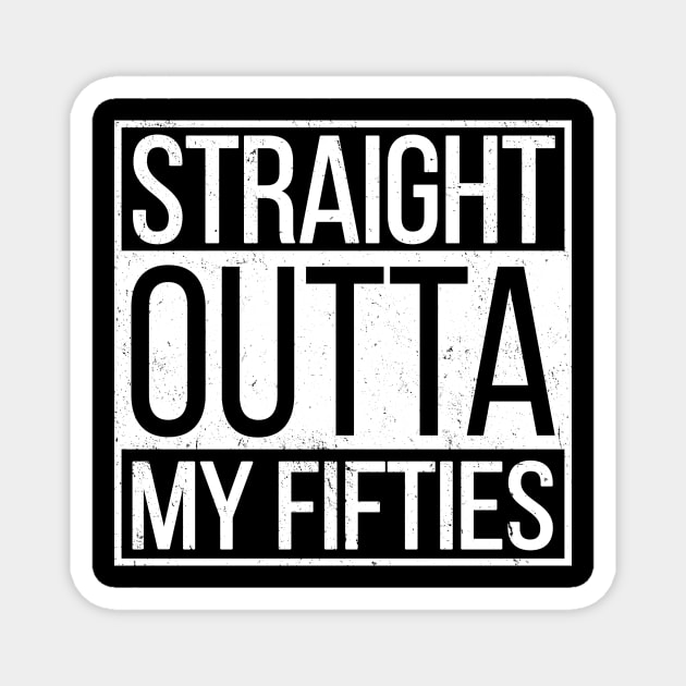 Straight Outta My Fifties Magnet by hoopoe