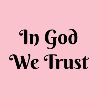 In God We Trust T-Shirt