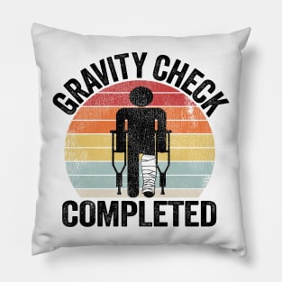 Broken Leg Gravity Check Completed Get Well Soon Pillow