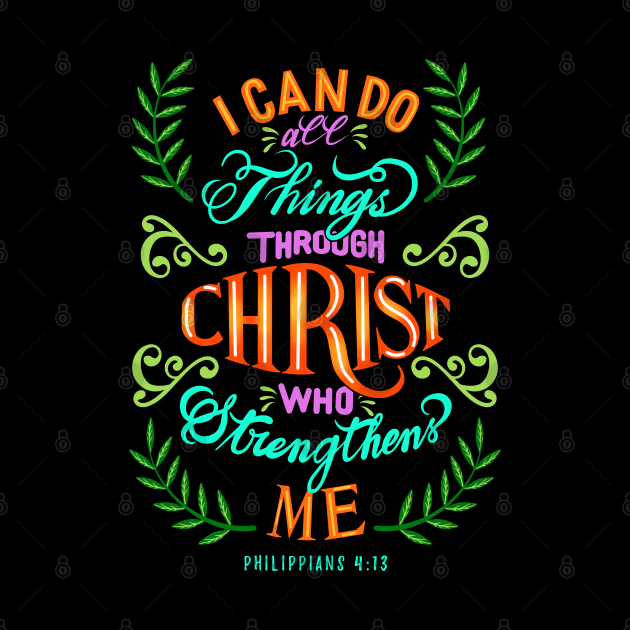 I Can Do All Things Through Christ Who Strengthens me Philippians 4:13 Typography Art by lando218