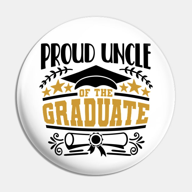 Proud Uncle Of The Graduate Graduation Gift Pin by PurefireDesigns