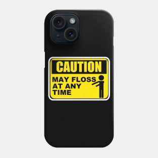 Caution May Floss At Any Time Funny Caution Sign Style Phone Case