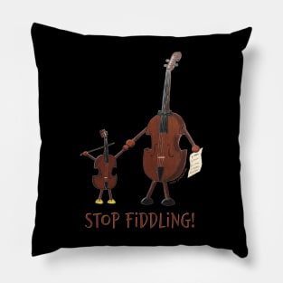 Stop Fiddling Pillow