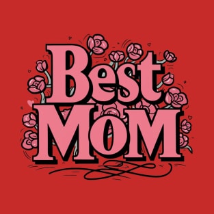 Mom is the best T-Shirt