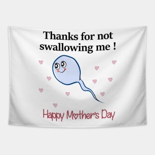 Thanks For Not Swallowing Me Happy Mother's Day Father's Day Tapestry