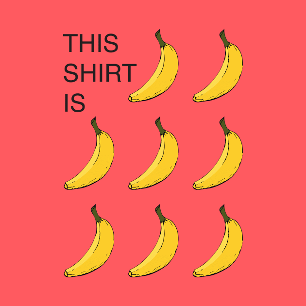 This Shirt Is Bananas by BentonParkPrints