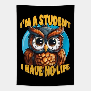 I'm a Student I Have No Life Tapestry