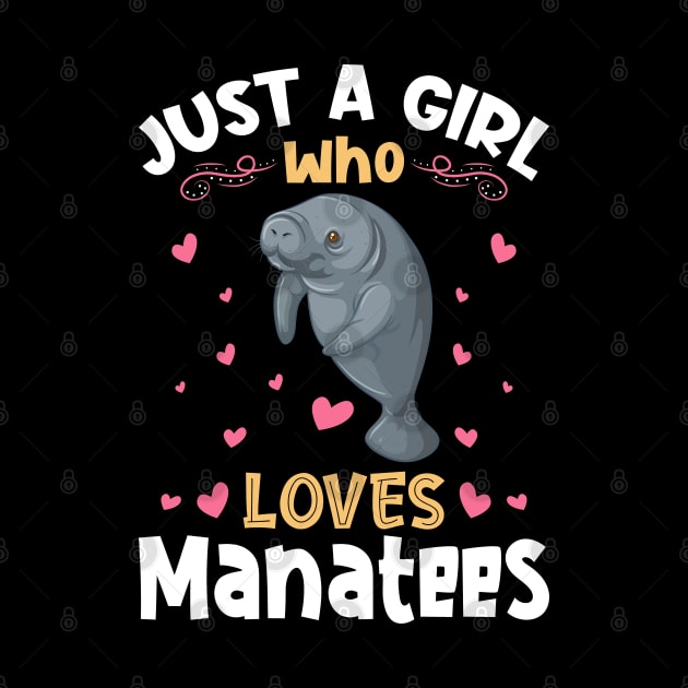 Just a Girl who Loves Manatees Gift by aneisha