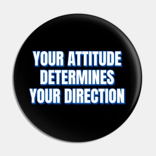 Your Attitude Determines Your Direction Pin