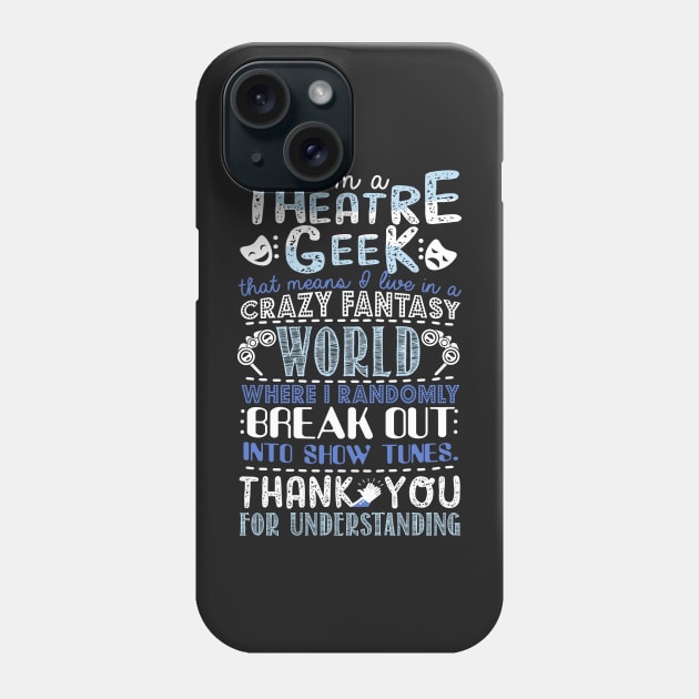 Theatre Geek Phone Case by KsuAnn