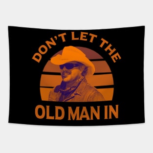 Don't let the old man in Toby Keith Tapestry