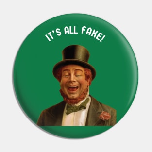 Funny Irish - It's All Fake! Pin