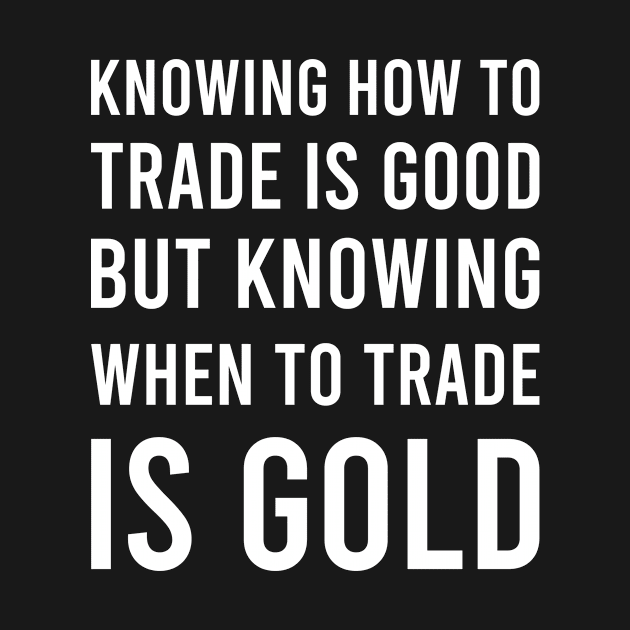 Knowing How to Trade Is GOOD_b by BERMA Art