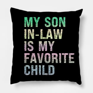 My Son In Law Is My Favorite Child Pillow