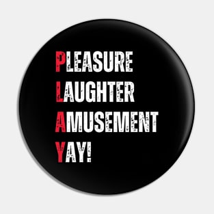 Play funny life acronym gaming Pin