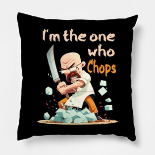 Funny I'm The One Who Chops Chef Heisenberg Pillow