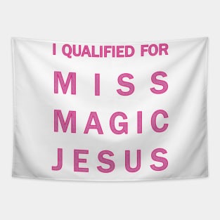 I qualified for Miss Magic Jesus Tapestry