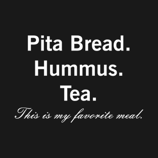 Pita Bread Hummus Dip Vegan Vegetarian Favorite Meal T-Shirt