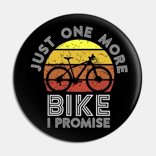 Just One More Bike I Promise v4 Pin