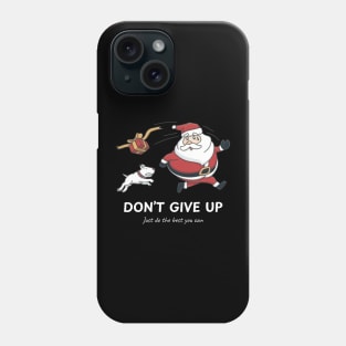 Santa Runs Away From The Dog. Don't Give Up, Marketplace  T-shirt, Accessories, Home and Decoration. Phone Case