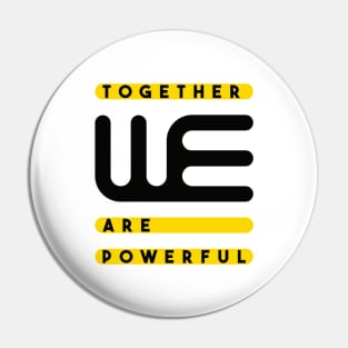 Together we are powerful. Typography design Pin