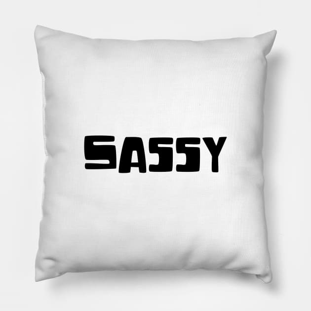 Sassy - Typographic Design. White Tee. Pillow by Hotshots