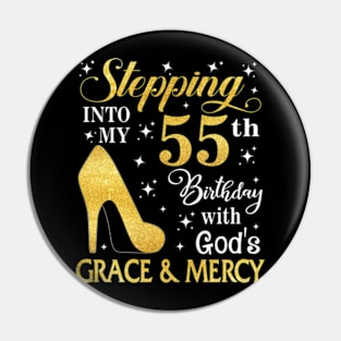 Stepping Into My 55th Birthday With God's Grace & Mercy Bday Pin