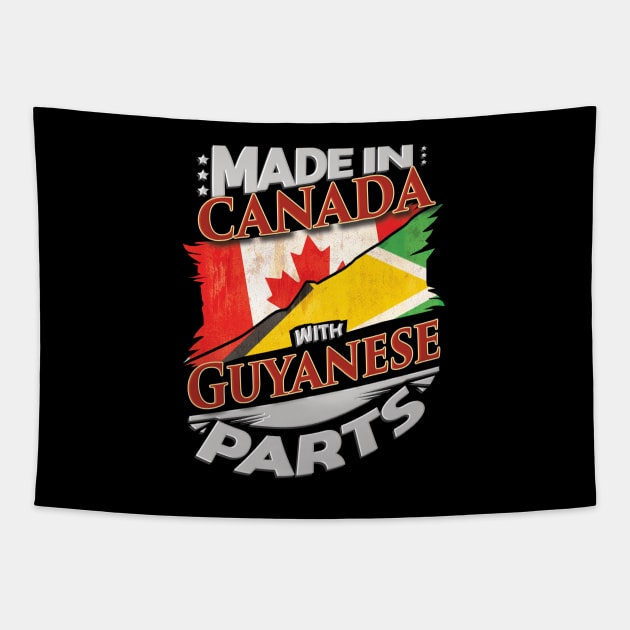 Made In Canada With Guyanese Parts - Gift for Guyanese From Guyana Tapestry by Country Flags